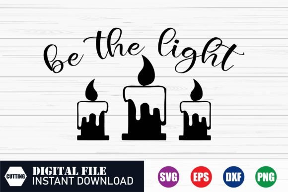 Be the Light, Jesus T-shirt Graphics for Crafts