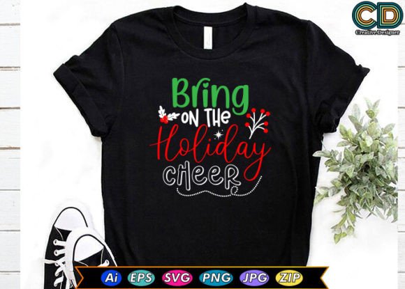 Bring on the Holiday Cheer Graphics for T-Shirt Designs