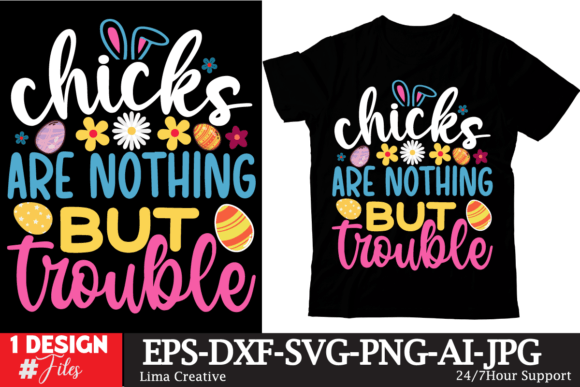 Chicks Are Nothing but Trouble T-Shirt Designs & Graphics