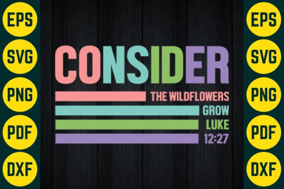 Consider the Wildflowers Grow Luke SVG: Graphics & T-Shirt Designs