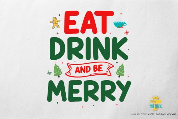 Eat Drink and Be Merry Christmas T-Shirt Graphics