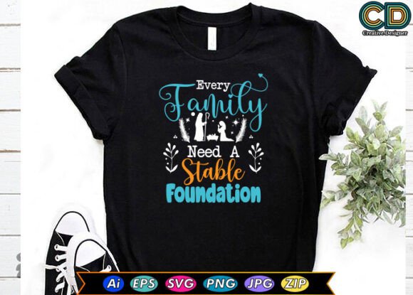Every Family Need a Stable Foundation Graphics