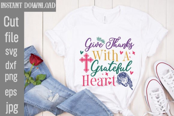 Give Thanks with a Grateful Heart SVG: Graphics for T-Shirt Designs