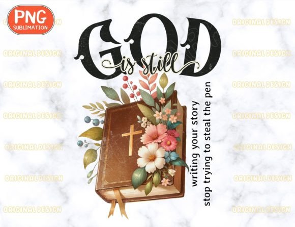 God Is Still Writing Your Story Graphics for T-Shirt Designs