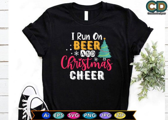 I Run on Beer and Christmas Cheer Graphics & T-Shirt Designs