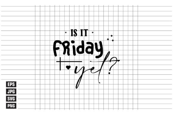 Is It Friday Yet Graphics Freebies
