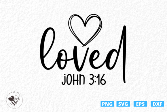Loved John 3:16 SVG — T-Shirt Designs & Graphics