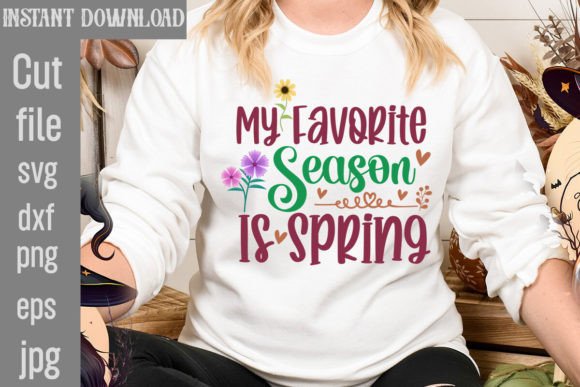 My Favorite Season is Spring SVG Cut Fil Graphics