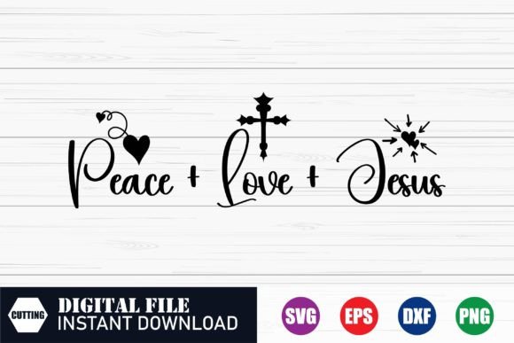 Peace Love Jesus T-shirt Graphics for Crafts & Content