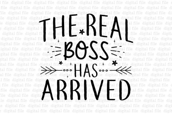 The Real Boss Has Arrived: Graphics & T-Shirt Designs