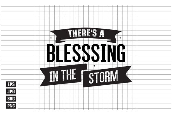 There’s a Blessing in the Storm Graphics Freebies