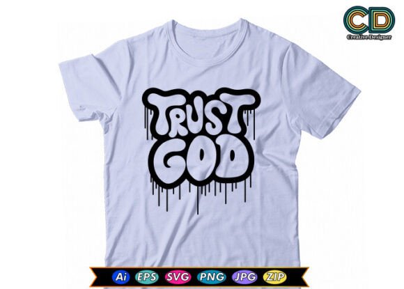 Trust God Christian T-shirt Graphics for Crafts