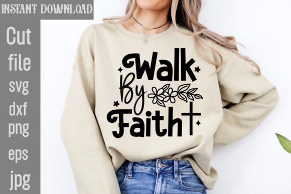 Walk by Faith SVG Cut File: Graphics for T-Shirt Designs & Editorial Use